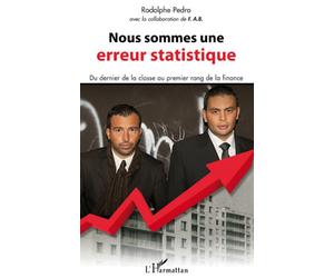 Nous sommes une erreur statistique Du dernier de la u premier rang de la finance - Rodolphe Pedro - L'harmattan - broché - Etude