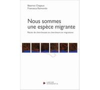 Nous sommes une espèce migrante - Récits de chercheuses et chercheurs en migrations