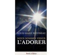 Nous sommes venus l'adorer Boivineau louis m. (Auteur)