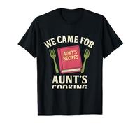 Nous Sommes Venus pour Les vêtements de réunion familiale de Tantes Qui cuisinaient T-Shirt