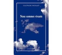 Nous sommes vivants Clotilde Mollet (Auteur)