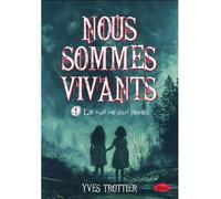 Nous sommes vivants v 01 la nuit ne dort jamais - Yves Trottier - Les Malins - broché - Roman adolescent