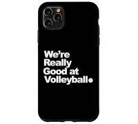 Nous Sommes Vraiment Bons au Volleyball Coque pour iPhone 11 Pro Max