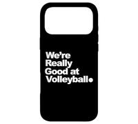 Nous Sommes Vraiment Bons au Volleyball Coque pour iPhone 17 Pro Max