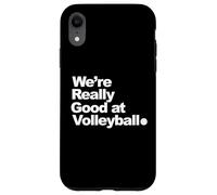 Nous Sommes Vraiment Bons au Volleyball Coque pour iPhone XR