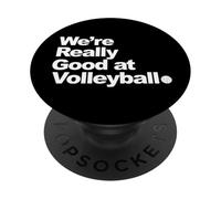 Nous Sommes Vraiment Bons au Volleyball PopSockets PopGrip Adhésif