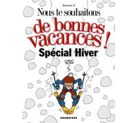 Nous te souhaitons de bonnes vacances : spécial hiver Spécial hiver - Monsieur B. - Echo Des Savanes - cartonné - Bande dessinée