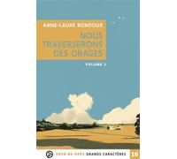 Nous traverserons des orages (2 volumes) Grands caractères, édition accessible pour les malvoyants - Anne-Laure Bondoux - Voir De Pres - Coffret - Roman