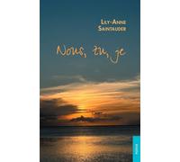 Nous, tu, je - Lily-Anne Saintauder - Jets D'encre - broché - Poésie