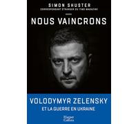 Nous vaincrons Le journal de guerre de Zelensky, sous la plume du seul journaliste qui l a suivi pendant le conflit - Simon Shuster - Harpercollins - broché - Essai