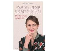 Elisabeth De Courrèges – Nous veillerons sur votre dignité – Paroles d'une soignante – Broché