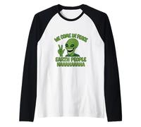 Nous venons en Paix Earth People Bwah Hah Hah Manche Raglan