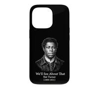 Nous verrons à Propos de Cette drôle d'histoire Noire de Nat Turner Coque pour iPhone 13 Pro