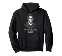 Nous verrons à Propos de Cette drôle d'histoire Noire de Nat Turner Sweat à Capuche