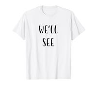 Nous verrons Funny Idea White Lie Party T-Shirt Graphique avec Valeur
