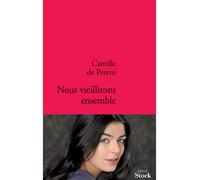 Camille de Peretti – Nous vieillirons ensemble – Roman – Broché