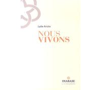 Nous vivons - Lydie Arickx - Diabase Eds - broché - Roman