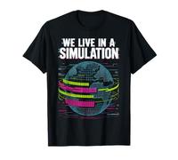 Nous vivons dans Une Simulation T-Shirt