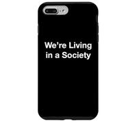 Nous vivons dans Une société Coque pour iPhone 7 Plus/8 Plus