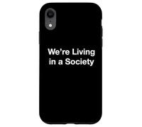 Nous vivons dans Une société Coque pour iPhone XR