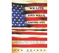 Nous vivons et marchons parmi vous . Peters, Rob New .