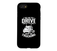 Nous vivons pour Conduire et Le Faisons avec Pride Truck Driver Coque pour iPhone SE (2020) / 7/8