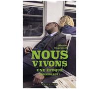 Nous Vivons Une Époque Formidable !