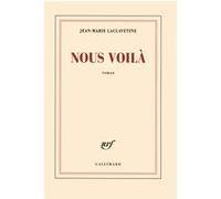 Jean-Marie Laclavetine – Nous voilà – Roman – broché – Gallimard