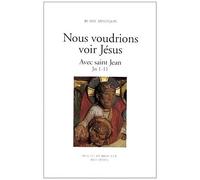 Nous Voudrions Voir Jesus Avec Saint Jean