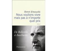 Nous voulions vivre mais pas à n'importe quel prix Henri Krasucki (Auteur), Denis Peschanski (Préface)