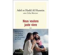 Nous voulons juste vivre Hadil Al Hussein (Auteur), Adel Al Hussein (Auteur)