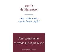 Nous voulons tous mourir dans la dignité – Éditions Robert Laffont