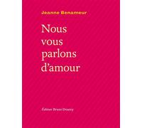 Nous vous parlons d'amour - Jeanne Benameur - Doucey Bruno - broché - Poésie