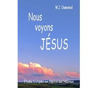 Nous voyons Jésus: Etudes bibliques sur l'épître aux Hébreux