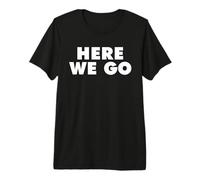 Nous y Allons ! T-Shirt Haut de Gamme