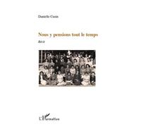 Nous y pensions tout le temps Récit - Danielle Cusin - L'harmattan - broché - Récit