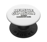 Nous y voilà Encore Une Fois, Je Veux dire « Bienvenue », Professeur drôle, étudiant PopSockets PopGrip Adhésif