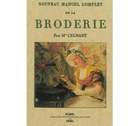 Nouv.manuel complet de la broderie - Élisabeth-Félicie Bayle-Mouillard - Maxtor France - broché - Guide