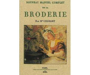 Nouv.manuel complet de la broderie - Élisabeth-Félicie Bayle-Mouillard - Maxtor France - broché - Guide