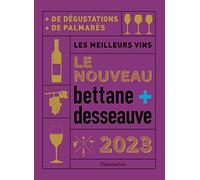 Nouveau Bettane et Desseauve 2023: Les meilleurs vins
