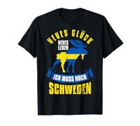 Nouveau Bonheur Nouvelle Vie Je Dois Aller en Suède Drapeau T-Shirt