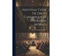 Nouveau Code De Droit Canonique Et Théologie Morale