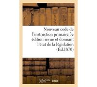 Nouveau code de l'instruction primaire 3e édition revue et donnant l'état de la législation - Aldric-Emmanuel Pichard - Hachette Bnf - broché - Livre