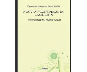 NOUVEAU CODE PENAL DU CAMEROUN