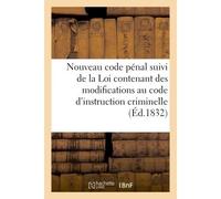 Nouveau code pénal suivi de la Loi contenant des modifications au code d'instruction criminelle - France - Hachette Bnf - broché - Livre