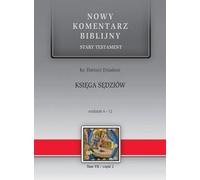 Nouveau commentaire biblique. Livre des Juges 6-12 - Rév. Dariusz Dziadosz (Literatur, Religion auf Polnisch)