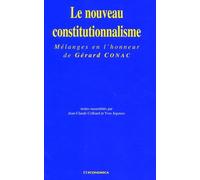 Nouveau constitutionnalisme (le) Mélanges en l'honneur de Gérard Conac - Jean-Claude Colliard - Economica - broché - Anthologie