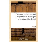 Nouveau cours complet d'agriculture théorique et pratique. Tome 2 (Éd.1809) - Collectif - Hachette Bnf - broché - Livre