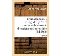 Nouveau Cours D'histoire, À L'usage Des Lycées Et Autres Établissements D'enseignement Secondaire