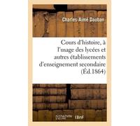 Nouveau Cours D'histoire, À L'usage Des Lycées Et Autres Établissements D'enseignement Secondaire
